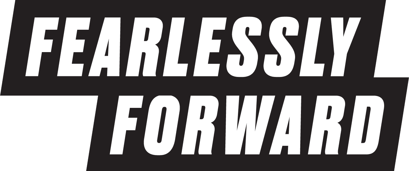 Fearlessly Forward